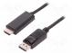 Kábel  DisplayPort 1.2  DisplayPort vidlica,HDMI vidlica  3m